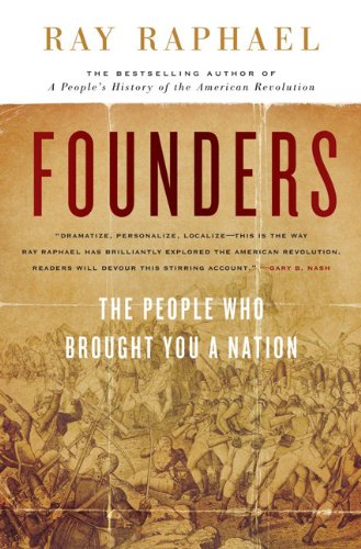 Ray Raphael/Founders@ The People Who Brought You a Nation